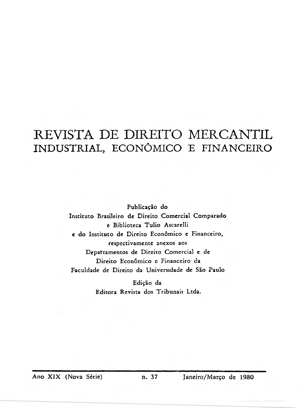 					Visualizar v. 37 (1980): Revista de Direito Mercantil, Industrial, Econômico e Financeiro
				