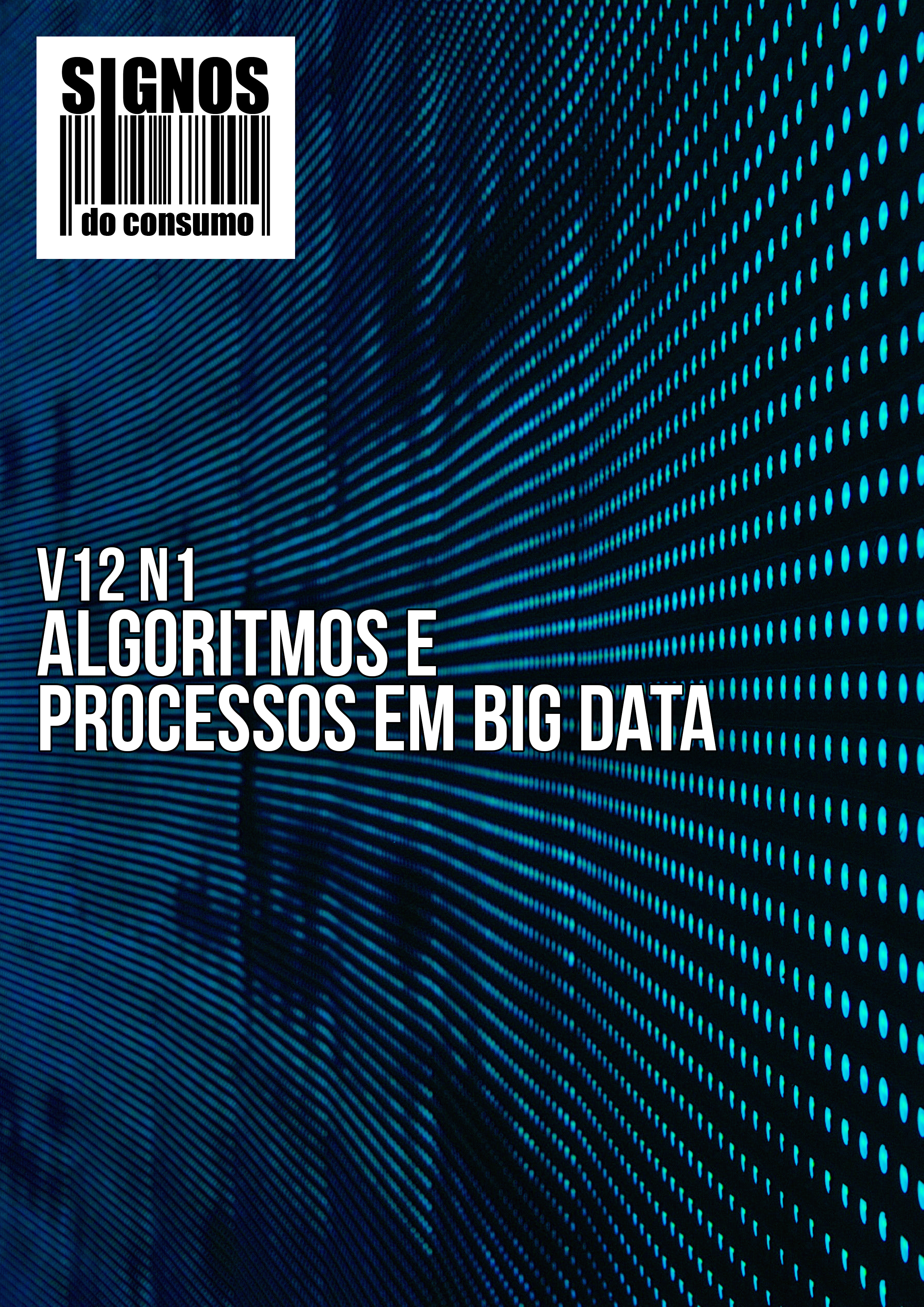 					View Vol. 12 No. 1 (2020): Transformações na publicidade e nos consumos a partir da mediação dos algoritmos e processos em Big Data
				