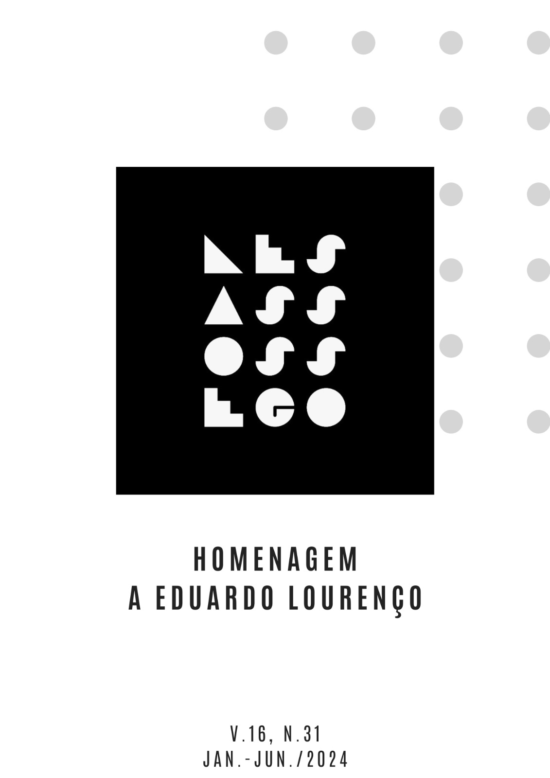 					Visualizar v. 16 n. 31 (2024): Homenagem a Eduardo Lourenço
				